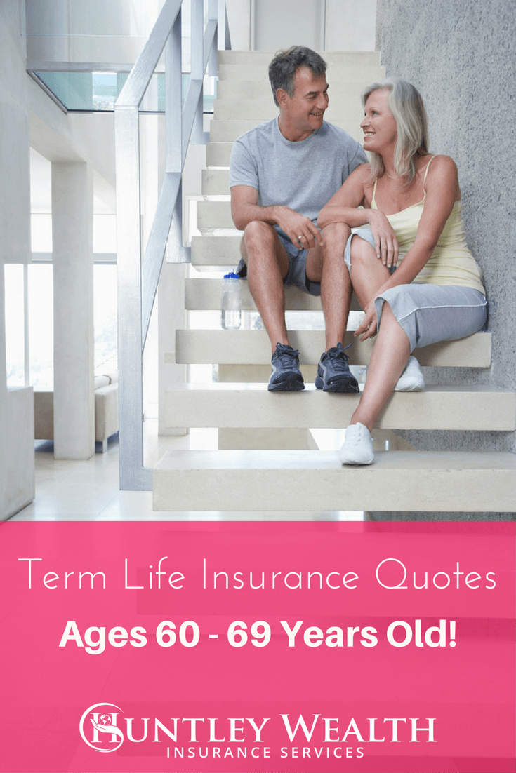Term Life Insurance Quotes Ages 60 69 Years Old