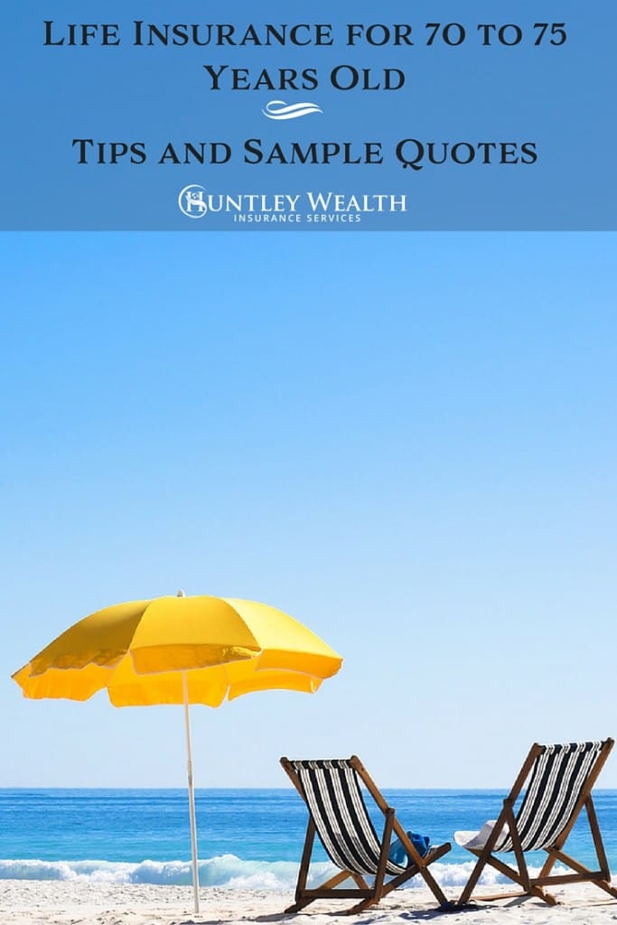 Life Insurance 70 79 Years Old Huntley Wealth Life Insurance