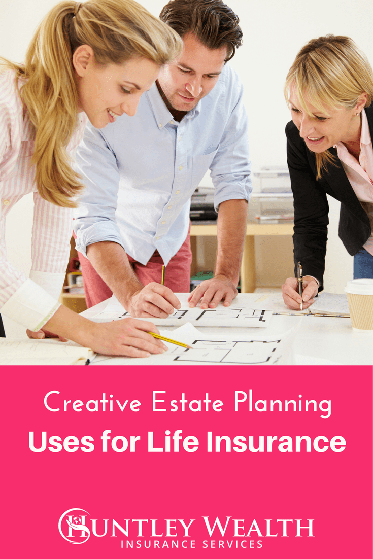 Learn some creative estate planning uses for life insurance and contact your expert knowledgeable independent agents at JRC Insurance Group today! #lifeinsurance #huntleywealth