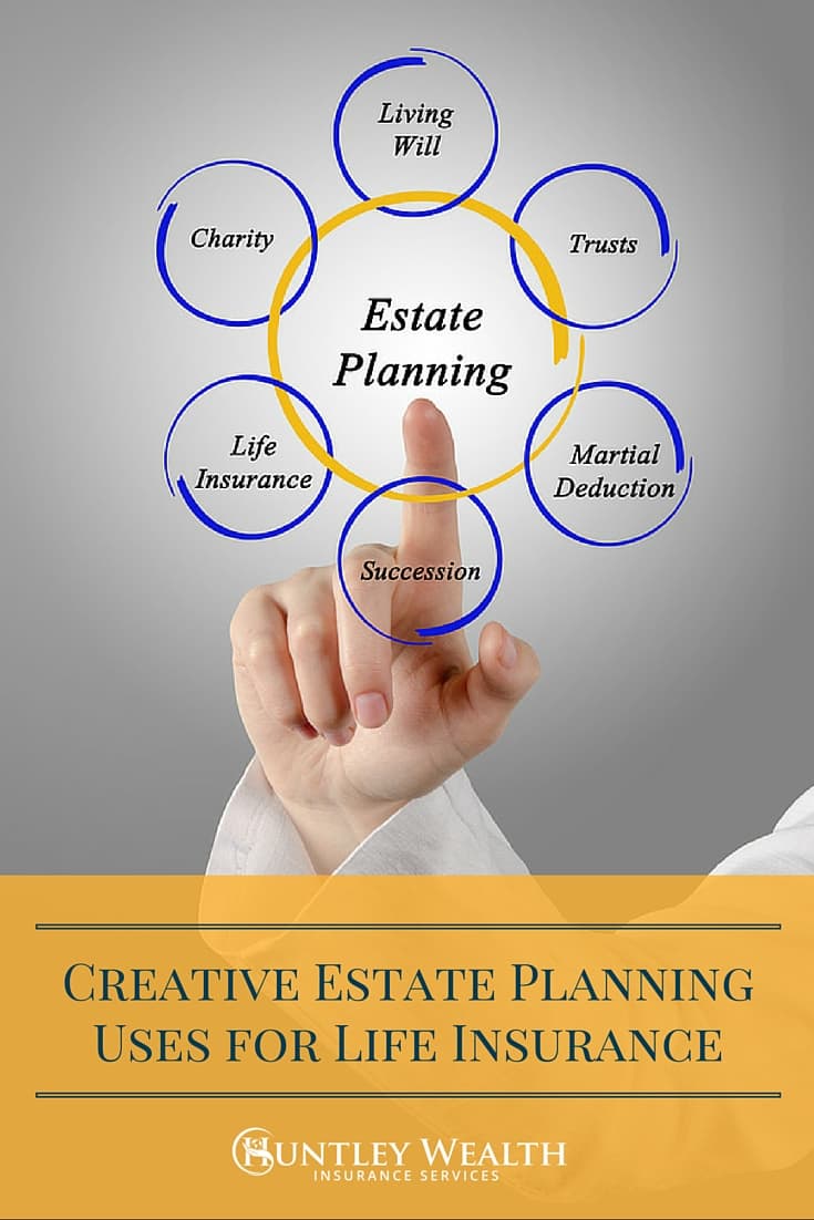 Estate Planning Uses for Life Insurance