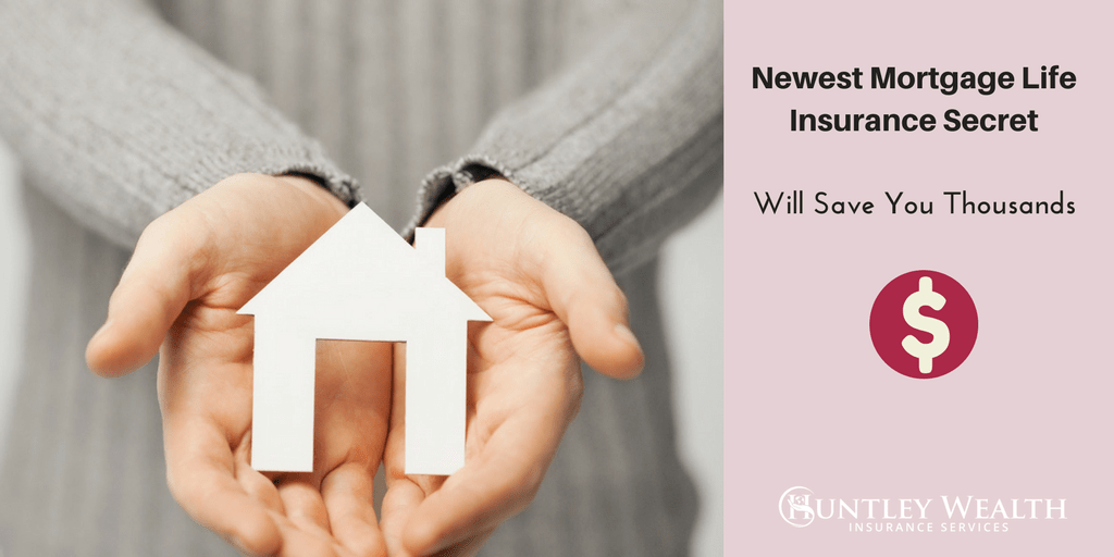 We Can Save You Thousands Check Out Our Mortgage Life Insurance Check Out Our Mortgage Life Insurance Secret