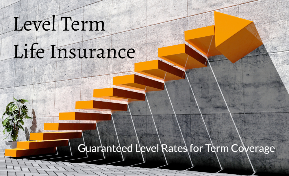 Level Term Life Insurance Guaranteed Level Rates For Term Coverage