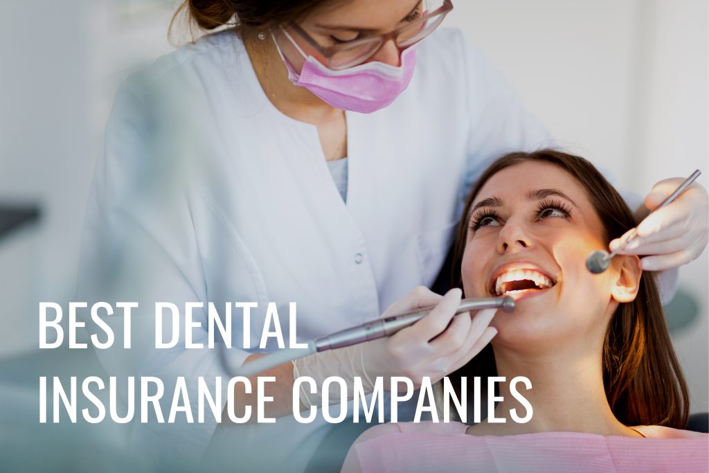 8 Best Dental Insurance Companies 2020 Insurance Blog By Chris